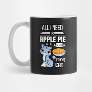 All I Need Is Apple Pie And My Cat Mug